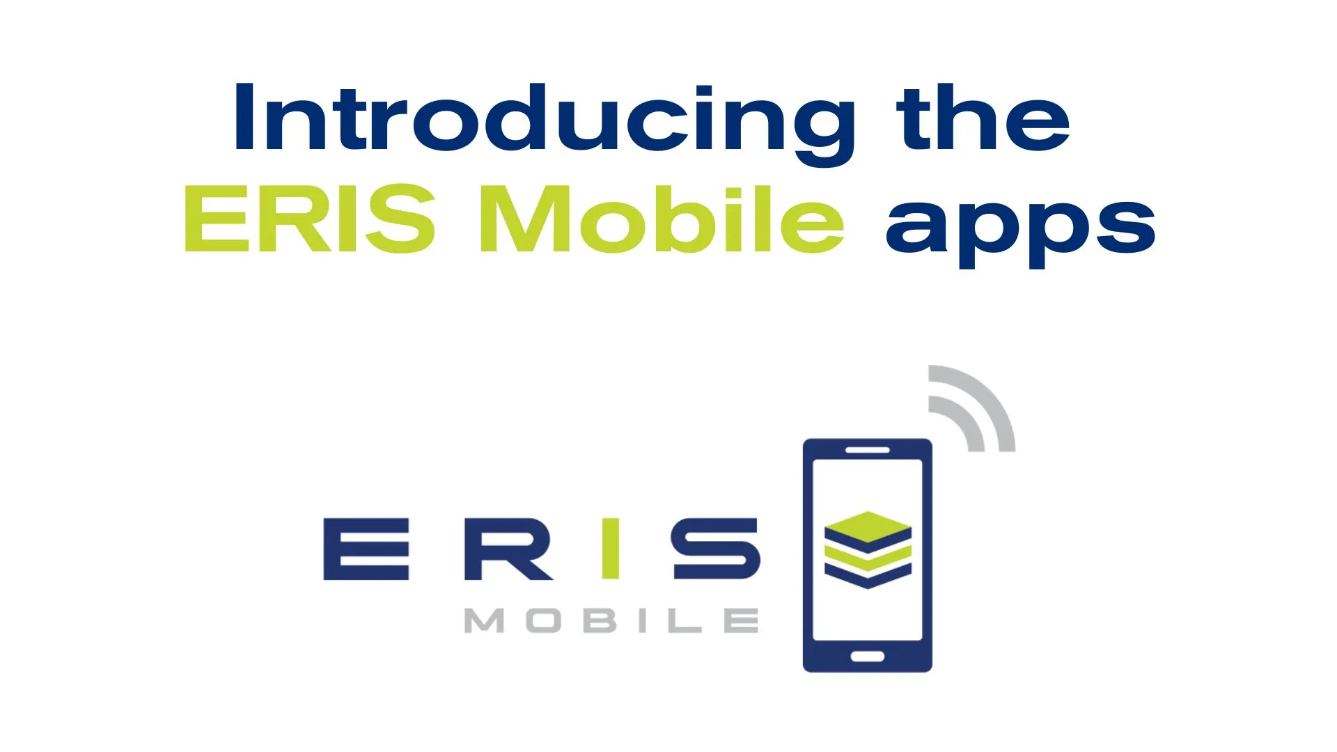 Introducing the ERIS Mobile app.